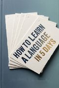 How to Learn a Language in 5 Days