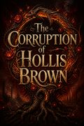 The Corruption of Hollis Brown