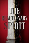 The Reactionary Spirit