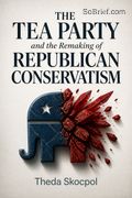 The Tea Party and the Remaking of Republican Conservatism