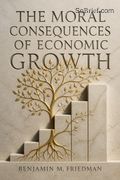 The Moral Consequences of Economic Growth