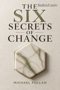 The Six Secrets of Change