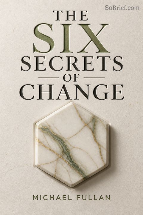 The Six Secrets of Change