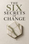 The Six Secrets of Change
