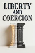 Liberty and Coercion