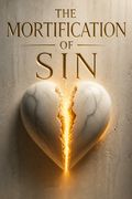 The Mortification of Sin