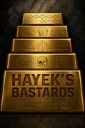 Hayek's Bastards