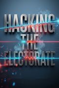 Hacking the Electorate