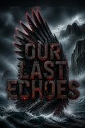 Our Last Echoes