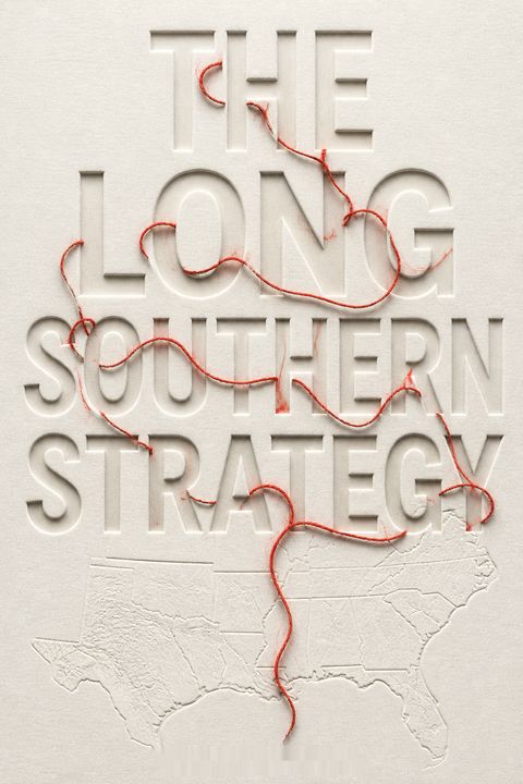 The Long Southern Strategy by Angie Maxwell
