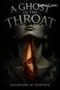 A Ghost in the Throat
