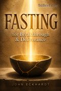 Fasting for Breakthrough and Deliverance