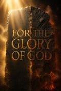 For the Glory of God