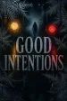 Good Intentions