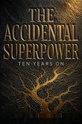 The Accidental Superpower