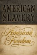 American Slavery, American Freedom