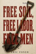 Free Soil, Free Labor, Free Men