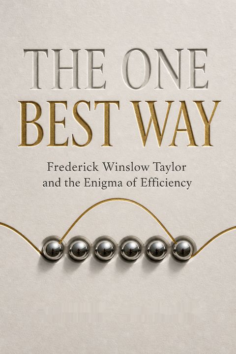 The One Best Way by Robert Kanigel