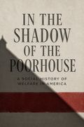 In the Shadow of the Poorhouse