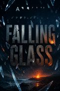 Falling Glass