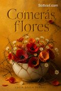 Comerás flores