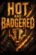 Hot and Badgered