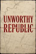 Unworthy Republic