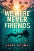 We Were Never Friends