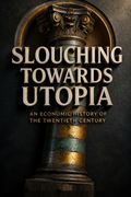 Slouching Towards Utopia