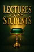 Lectures to My Students