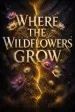 Where the Wildflowers Grow