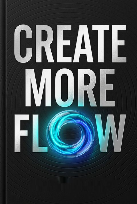 Create More Flow by Camille  Preston