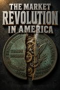 The Market Revolution in America