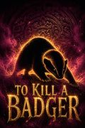 To Kill a Badger