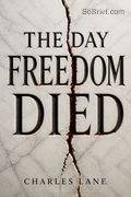 The Day Freedom Died