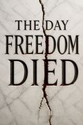 The Day Freedom Died