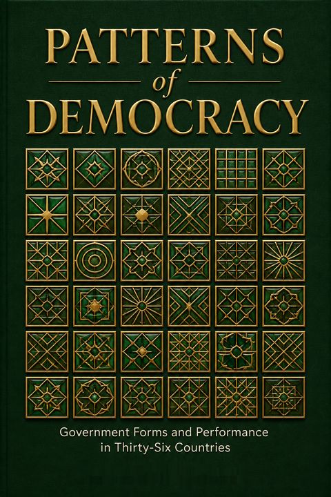 Patterns of Democracy by Arend Lijphart
