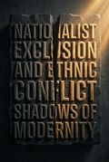 Nationalist Exclusion and Ethnic Conflict