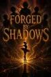 Forged by Shadows
