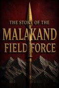 The Story of the Malakand Field Force