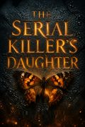 The Serial Killer’s Daughter