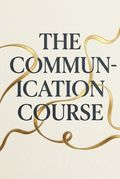 The Communication Course