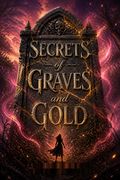Secrets of Graves and Gold