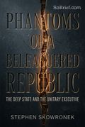 Phantoms of a Beleaguered Republic