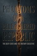 Phantoms of a Beleaguered Republic
