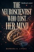 The Neuroscientist Who Lost Her Mind