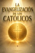 La evangelización de los católicos