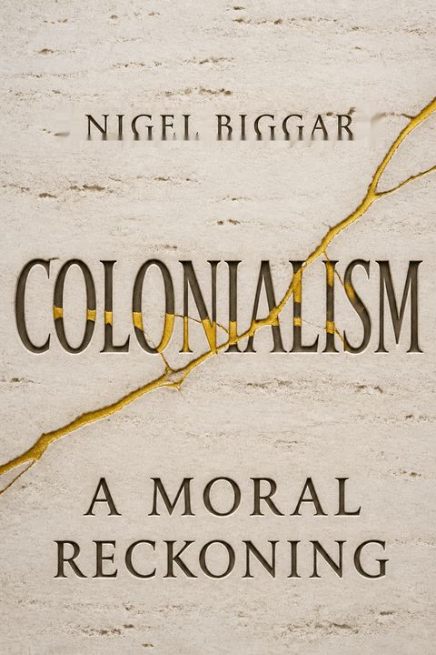 Colonialism by Nigel Biggar