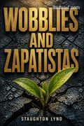 Wobblies and Zapatistas