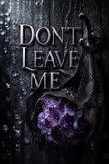 Don't Leave Me